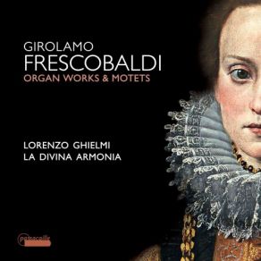 Download track Toccata Avanti La Messa Della Madonna, F 12.34 Lorenzo Ghielmi, La Divina Armonia