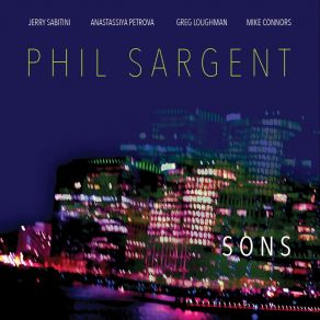 Download track Skyline Phil SargentMike Connors, Greg Loughman, Anastassiya Petrova