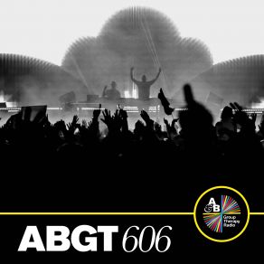 Download track It Can Be Better Now (Push The Button) [Abgt606] [Mixed] Above & Beyond