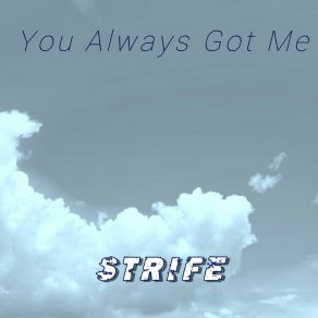 Download track You Always Got Me Strife