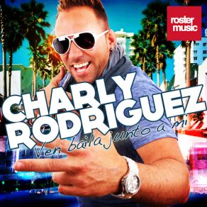 Download track Ven Baila Junto A Mi Charly Rodriguez