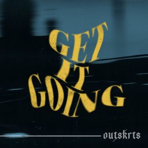 Download track Get It Going (Instrumental) OutskrtsThe Instrumental