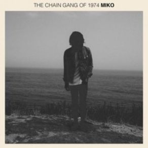 Download track Miko The Chain Gang Of 1974