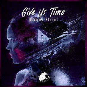 Download track Give Us Time (Original Mix) Madomo Planet