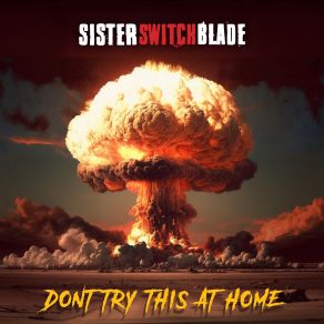 Download track Don't Tell Me What To Do Sister Switchblade