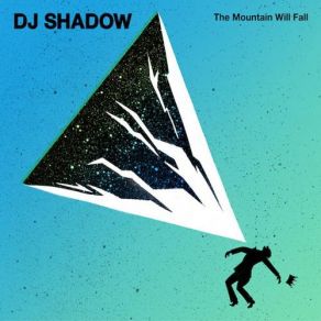 Download track The Mountain Will Fall Dj Shadow