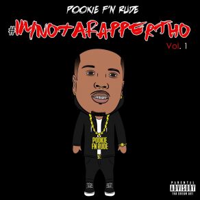 Download track Ain't Gotta Know Pookie F'n RudeYoung Deuce, RichUno