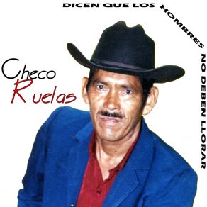 Download track Dicen Que Los Hombres No Deben Llorar Checo Ruelas