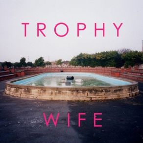 Download track What You Gave Away Trophy Wife