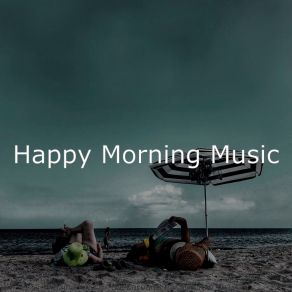 Download track Spirited Music For Mood Happy Morning Music