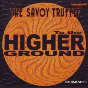 Download track To The Higher Ground The Savoy Truffle