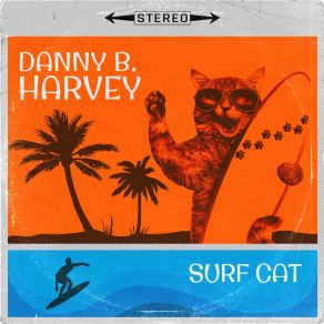 Download track Surf Cat (Mono Mix) Danny B. Harvey