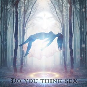 Download track Do You Think Sex Agrüm