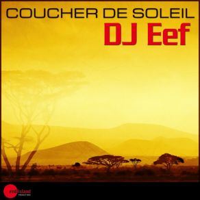 Download track Coucher De Soleil (Andries Blithe Deeper Sting Remix) Dj Eef