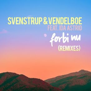 Download track Forbi Nu (Marcus Mollyhus Remix) Ida AstridMarcus Mollyhus