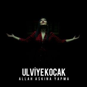 Download track Allah Aşkına Yapma Ulviye Koçak