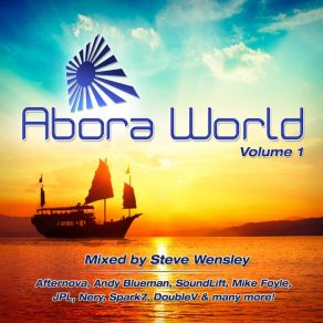 Download track Abora World, Volume 1 (Part 2) (Continuous DJ Mix) Steve Wensley