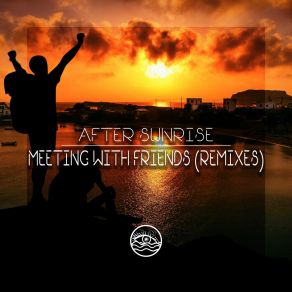 Download track Meeting With Friends (Alex Greenhouse Remix) After SunriseAlex Greenhouse