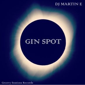 Download track Gin Spot DJ MARTIN E