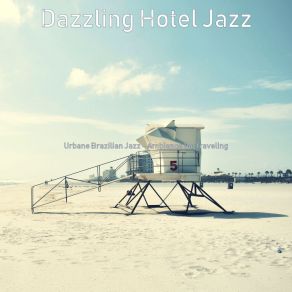 Download track Swanky Moods For Traveling Dazzling Hotel Jazz