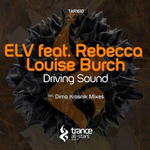 Download track Driving Sound (Original Mix) Rebecca Louise Burch, ELV