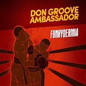 Download track 45 Dedos Don Groove Ambassador