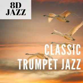 Download track Classic Trumpet Jazz (8D Audio) 8D Jazz8D Audio