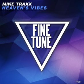 Download track Heaven's Vibes Mike Traxx