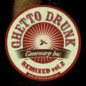 Download track Ghetto Drunk (Apedroid's Brixton Squelch Mix) Timewarp Inc.