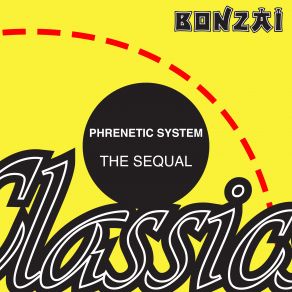 Download track The Sequal (Original Mix) Phrenetic System