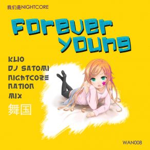 Download track Forever Young (DJ Satomi Mix) Nightcore Nation