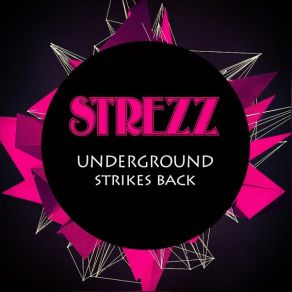 Download track Underground Strikes Back StrezZ