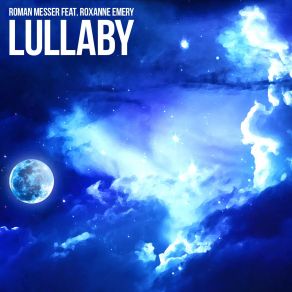 Download track Lullaby (Original Mix) Roxanne Emery, Roman Messer