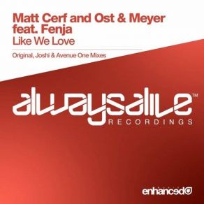 Download track Like We Love (Original Mix) Fenja, Matt Cerf, Ost & MeyerMeyer