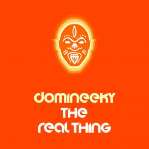 Download track The Real Thing (Domineeky 2020 Remix) Domineeky