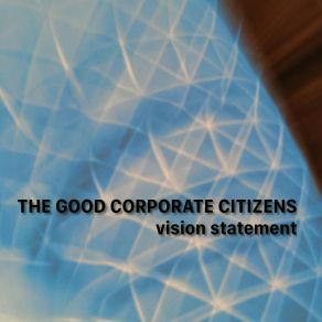 Download track Good Bad Guy The Good Corporate Citizens