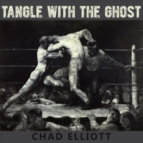 Download track Tangle With The Ghost Chad Elliott