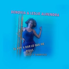 Download track Te Voy A Dar Lo Que Me Pidas (Club Remix) Leslie Almendra