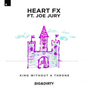 Download track King Without A Throne Heart FxJoe Jury