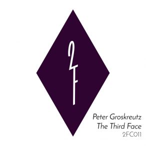 Download track The Third Face (Original Mix) Peter Groskreutz