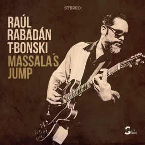 Download track All You Got To Do Now Raúl Rabadán T-Bonski