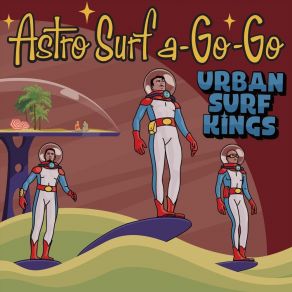 Download track Cosmonaut Apprentice Program The Urban Surf Kings