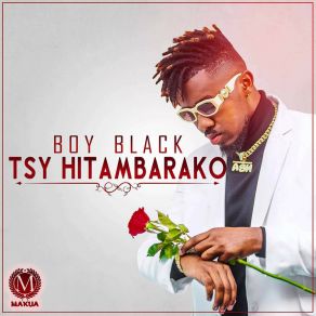 Download track Tsy Hitambarako Black Boy