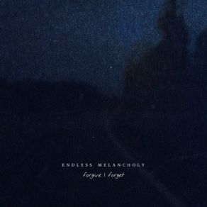 Download track Forget Endless Melancholy