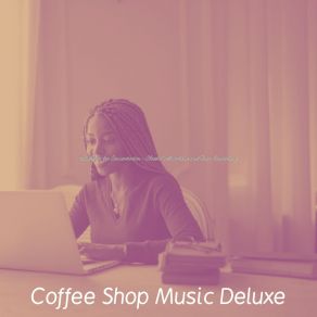 Download track Quartet Jazz Soundtrack For Focusing Coffee Shop Music Deluxe