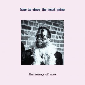 Download track Home Is Where The Heart Aches The Memory Of Snow