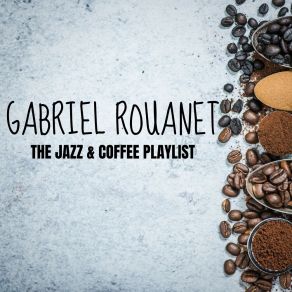 Download track Romance Over The Coffee Beans With Jazz In The Background Gabriel Rouanet