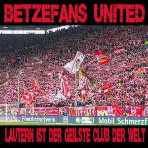 Download track Lautern Ist Der Geilste Club Der Welt (Westkurve Version 140bpm) Betzefans United