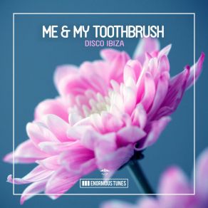 Download track Disco Ibiza Me My Toothbrush