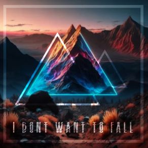 Download track I Don’t Want To Fall (Extended Mix) UNPAVED